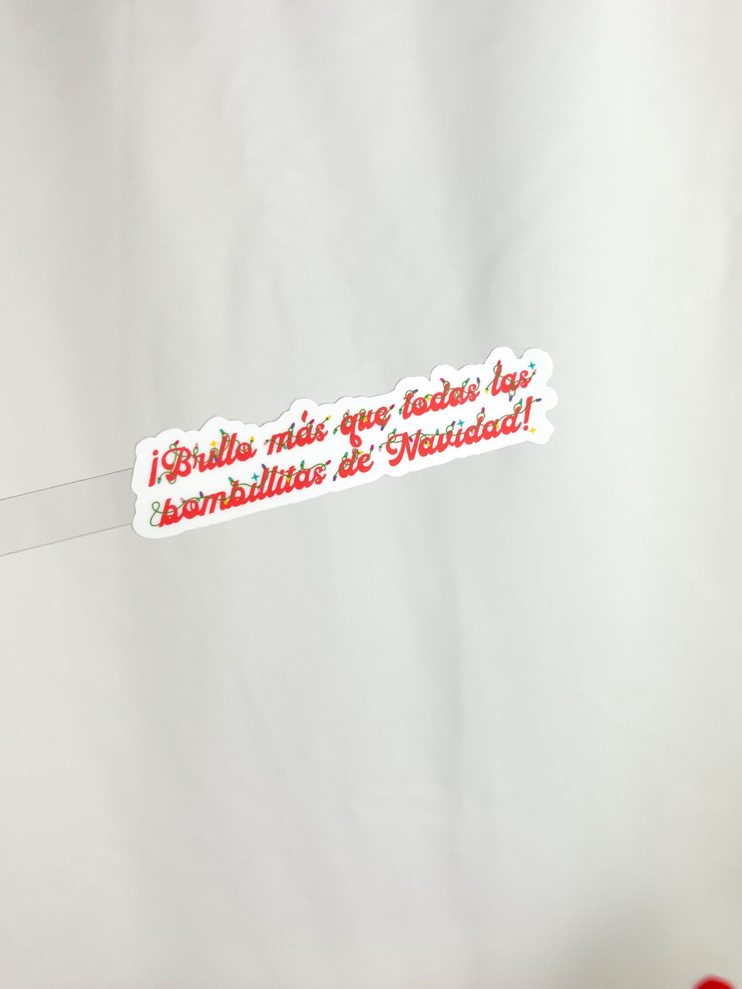 "Brillo más que todas las bombillitas de Navidad!" Sticker