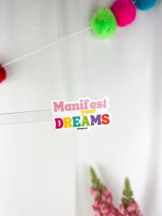 "MANIFEST YOUR DREAMS" Sticker
