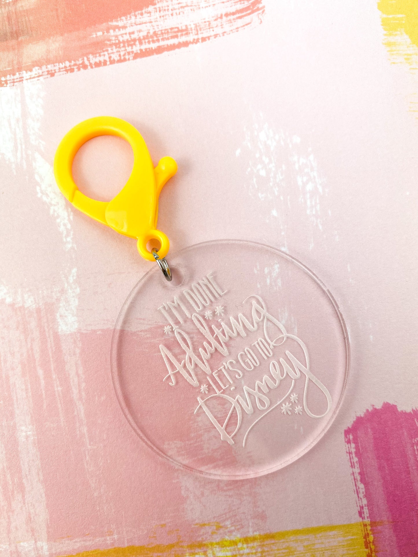 "I'm done adulting, let's go to Disney" Keychain