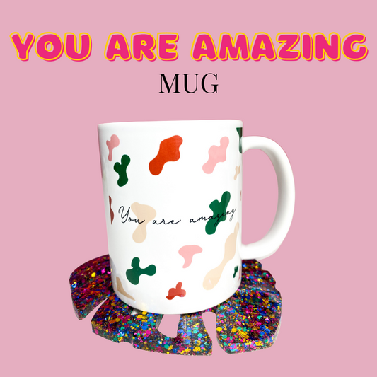 "You are amazing" MUG