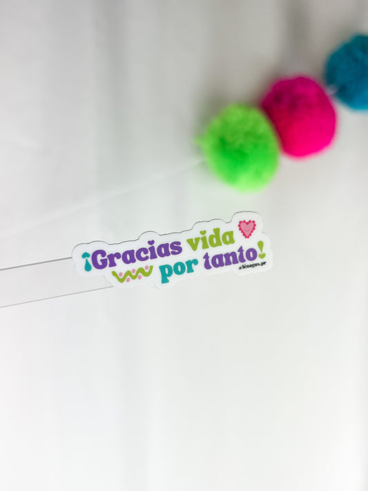 "¡GRACIAS VIDA POR TANTO!" Sticker